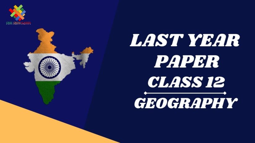 Class 12 CBSE Board Geography Last Year Question Paper in English – 2019 Set – 3 Code No. 64/5/3